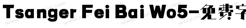 Tsanger Fei Bai Wo5字体转换